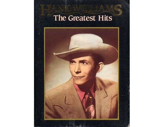 11440 | Hank Williams - The Greatest Hits - For Voice, Piano & Guitar - Featuring Hank Williams