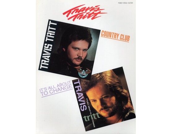 11521 | Travis Tritt - Country Club & It's All About to Change (Songs from the Albums) - For Voice, Piano and Guitar - Featuring Travis Tritt