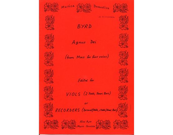 11531 | Byrd - Agnus Dei (from Mass for Four Voices) - Edited for Viols (2Tr.,Ten.,B) or Recorders (Des/Treb., 2 Treb/Ten., Bass)