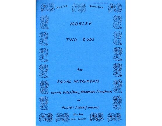 11531 | Morley - Two Duos for Equal Instruments (Esp. Treble Viols, Tenor or Descant Recorders or Flutes, Oboes or Violins)
