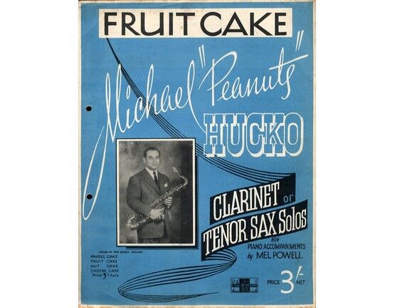 11571 | Fruit Cake - For B flat Clarinet or Tenor Saxophone with Piano Accompaniment - Featuring Michael "Peanuts" Hucko