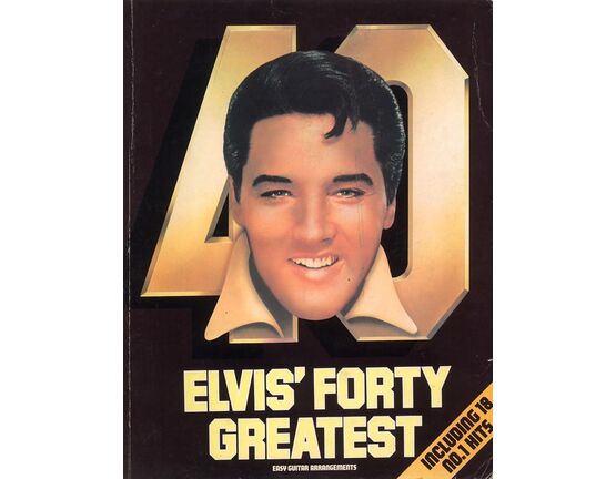11600 | Elvis' Forty Greatest -  Easy Guitar Arrangements - Including 18 No. 1 Hits