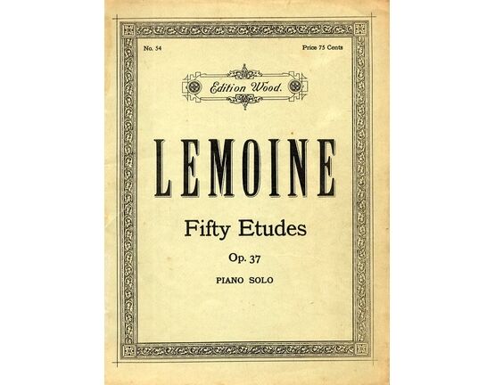 11614 | Lemoine - Fifty Etudes - Op. 37 - Piano Solo - Edition Wood No. 54