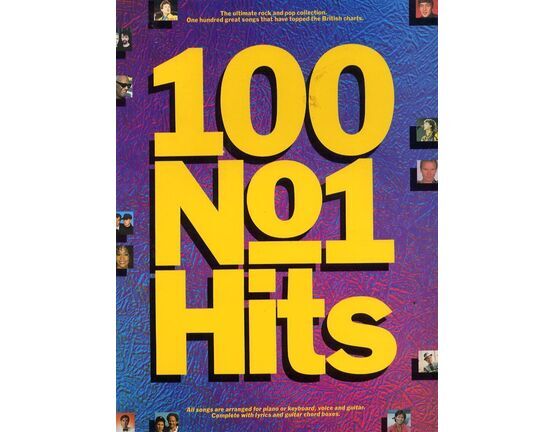 11659 | 100 No. 1 Hits - The Ultimate Rock and Pop Collection of Great Songs that have Topped the British Charts - For Voice, Piano & Guitar