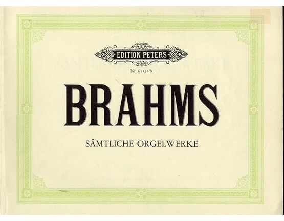 11694 | Brahms - Samtliche Orgelwerke - Edition Peters No. 6333a/b
