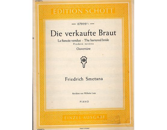 1188 | Die Verkaufte Braut - La Fiancee Vendue (The Bartered Bride) for Piano - Prodana Nevesta Ouverture - Edition Schott 079991/2