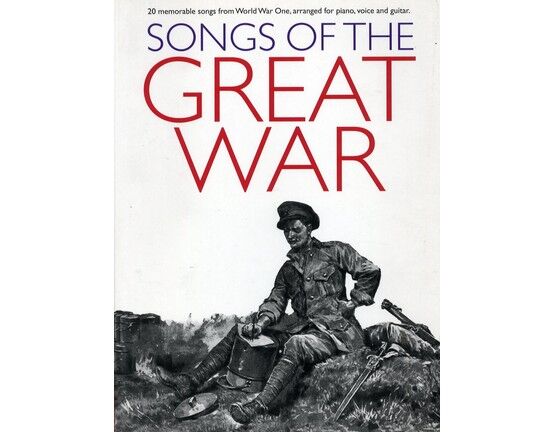 11984 | Songs of the Great War - 20 Memorable Songs from World War One - Arranged for Voice, Piano & Guitar