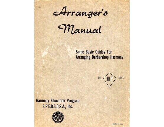 12085 | Arranger's Manual - Some Basic Guides for Arranging Barbershop Harmony - Society for the Preservation and Encouragement of Barber Shop Quartet Singing in America Inc.