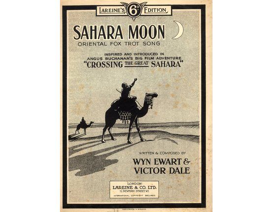 12202 | Sahara Moon - Inspired and Introduced in Angus Buchanan's Big Film Adventure "Crossing the Great Sahara" -  Oriental Fox-Trot Song