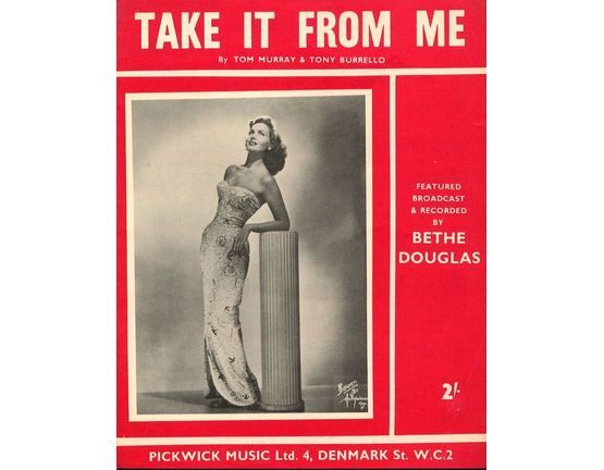 145 | Take it from Me - Featured, Broadcast and Recorded by Bethe Douglas - For Piano and Voice with Chord symbols