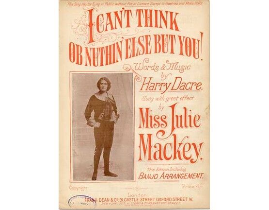 1560 | I cant think of anything else but you!, sung by Miss Julie Mackey, including banjo arrangement,