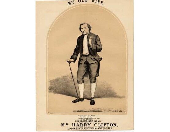 1577 | My Old Wife - Characteristic Song sung by Harry Clifton