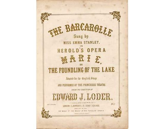 1610 | The Barcarolle,sung by Miss Emma Stanley in Herolds Opera "Marie" or "The Foundling of the Lake", performed at the Princesses Theatre, drected by Edwa