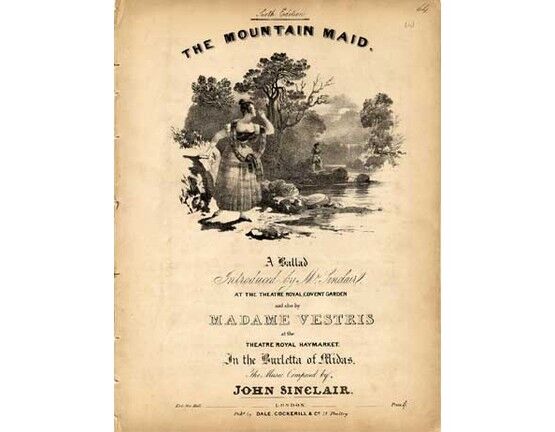 1670 | The Mountain Maid, a ballad sung by Mr Sinclair at the Theatre Royal, Covent Garden, London and by Madame Vestris at the Theatre Royal Haymarket, Edin