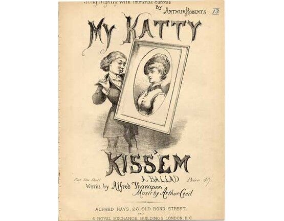 1729 | My Katty Kissem, a ballad sung by Arthur Roberts,