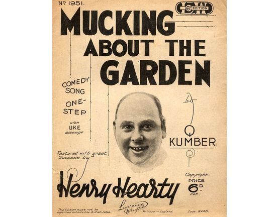 187 | Mucking about the Garden - Comedy song one-step with Uke accompt. - Featured with great success by Henry Hearty - Lawrence Wright 6d edition No. 1951