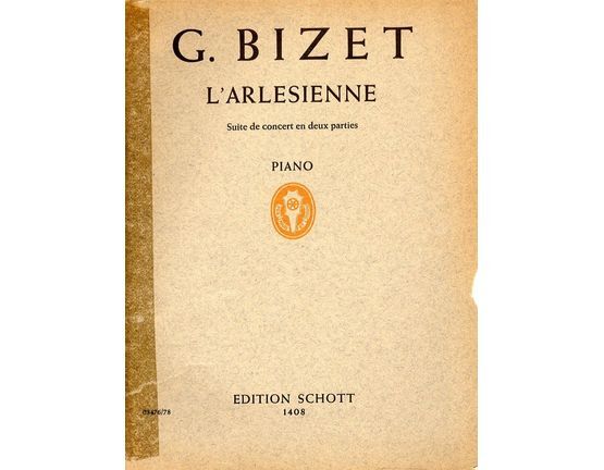 189 | L'Arlesienne - Suite de Concert en Deux Parties - For Piano - Edition Schott 1408