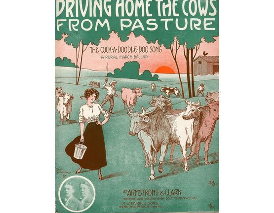 19 | Driving Home the Cows from Pasture - The Cock a Doodle Doo Song, a Rural March Ballad - Sung with success by Armstrong and Clark