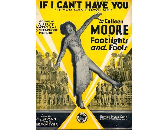 19 | If I Can't have you (if You can't have me) - As sung in a first national and vitaphone picture by Colleen Moore in Footlights and Fools - For Piano an