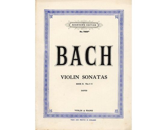 2767 | Bach Violin Sonatas - Book II - No. 4-6 - Augeners Edition No. 7939b