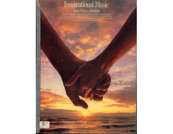 3206 | Inspirational Music - Music With A Message - Nineteen famous songs which carry an inspirational message - Arranged for piano/easy organ and vocal
