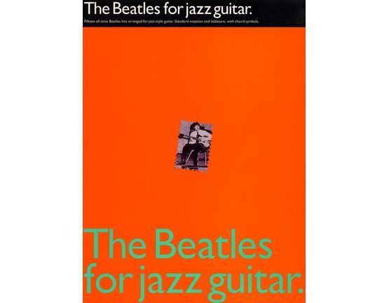 3206 | The Beatles for Jazz Guitar - Fifteen all-time Beatles hits arranged for Jazz-style Guitar, Standard notation and tablature, with chord symbols