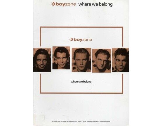3737 | Boyzone - Where We Belong - The Songs from the album arranged for voice, piano & guitar, complete with lyrics & guitar chord boxes - Featuring Boyzone