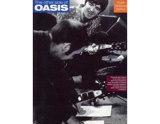 3737 | Oasis - The Other Side of Oasis Album - 18 non-album tracks arranged for Voice and Guitar, in standard notation and guitar tablature - Complete with L