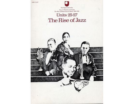3921 | The Rise of Jazz - Units 25-27 - A 308 - The Open University - Arts: A Third level Course - The Rise of Modernism in Music 1890-1935  - Plus Introduct