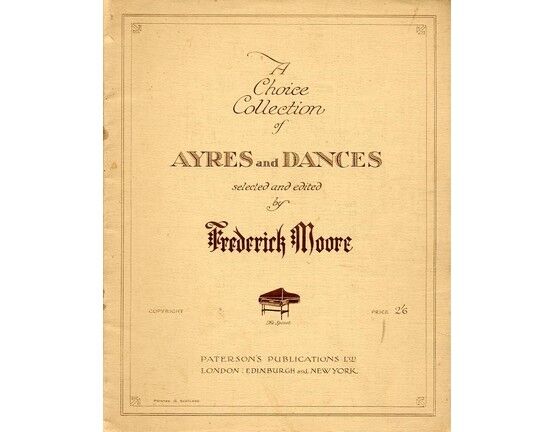 4 | A Choice Collection Of Ayres and Dances Selected and Edited By Frederick Moore,