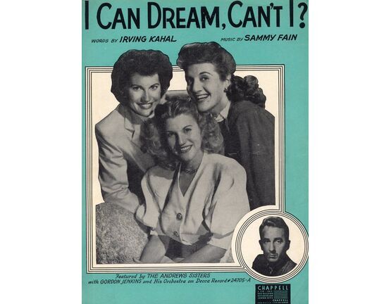 4 | I Can Dream, Can't I? - Song - Featured by The Andrews Sisters with Gordon Jenkins and his Orchestra on Decca Record #24705-A