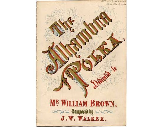 4 | The Alhambra Polka, dedicated to William Brown,