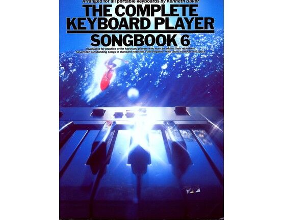 4507 | The Complete Keyboard Player - Songbook 6 - Invaluable for practice or for keyboard player who want to add to their repertoire. Seventeen songs in sta