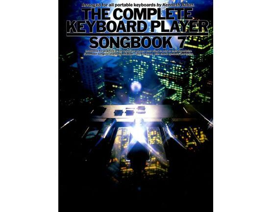 4507 | The Complete Keyboard Player - Songbook 7 - Invaluable for practice or for keyboard player who want to add to their repertoire