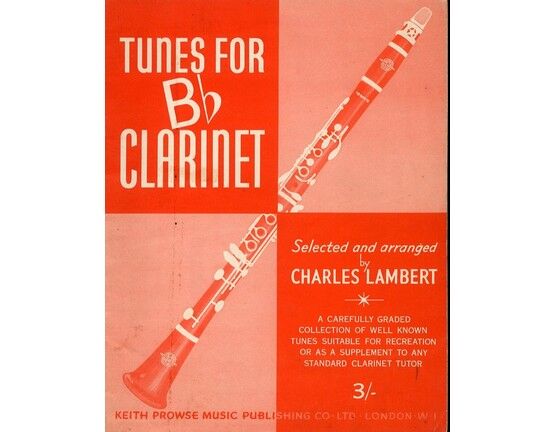 4588 | Tunes for B flat Clarinet - A Carefully Graded Collection of Well Known Tunes Suitable for Recreation or as a Supplement to any Standard Clarinet Tuto