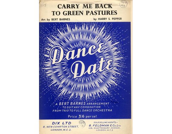 4603 | Carry me Back to Green Pastures - Dance Date - Specially Arranged by Bert Barnes to Suit any Combination from Trio to Full Dance Orchestra