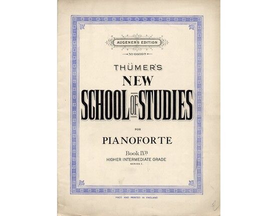 4696 | Thumers New School of Studies for Pianoforte - Book IXB -  Higher Intermediate Grade Series I - Augener's Edition No. 6609B