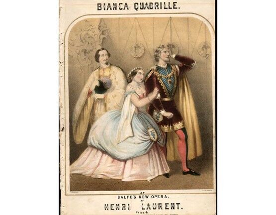 4758 | Bianca Quadrille - On Balfe's New Opera by Henri Laurent - For Piano
