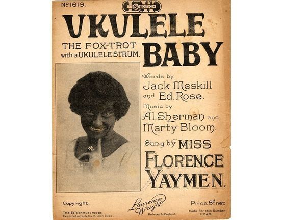 48 | Ukulele Baby - The Fox-trot with a Ukulele Strum - As sung by Miss Florence Yaymen - Lawrence wright 6d edition No. 1619