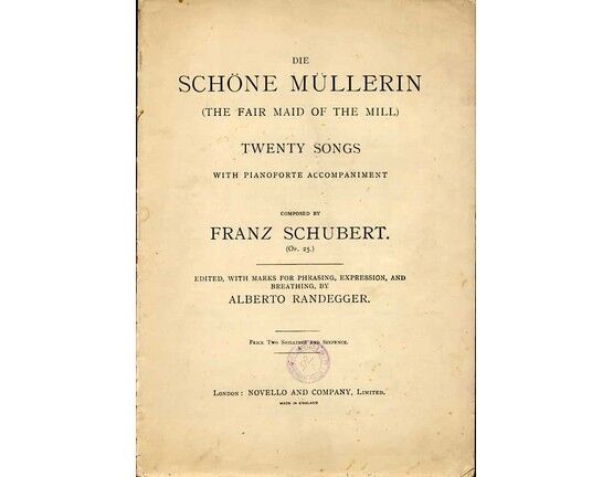 4837 | Schubert - Die Schone Mullerin (The Fair Maid of the Mill) - Op. 25 - Twenty Songs with piano accompaniment