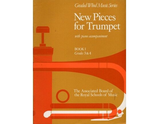 4846 | New Pieces For Trumpet - With Piano Accompaniment - Book I - Grades 3 & 4 - Graded Wind Music Series - The Associated Board of the Royal Schools of Mu