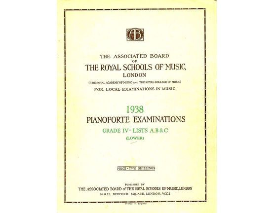 4846 | The Associated Board of Royal Schools of Music -  Pianoforte Examinations - Grade IV - Lists A, B & C - Lower - Pianoforte Examinations 1938