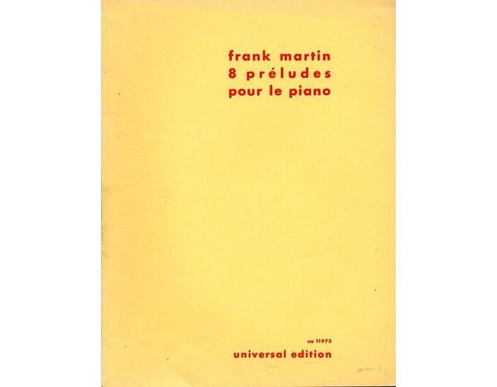 4848 | Martin - 8 Preludes pour le Piano - Universal Edition No. UE 11973
