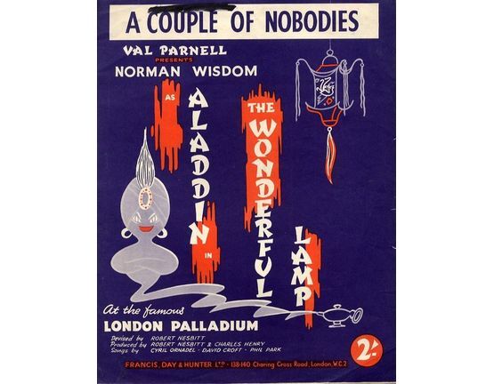 4861 | A Couple of Nobodies - Val Parnell presents Norman Wisdom as Aladdin in The Wonderful Lamp at the famous London Palladium - For Piano and Voice with c