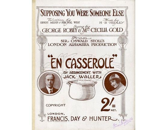 4861 | Supposing you were Someone Else - From Sir Oswald Stoll's London Alhambra Production "En Casserole" - Sung by George Robey and Miss Cecilia Gold - For
