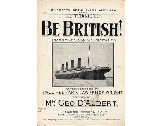 5262 | Be British! - Descriptive song and recitation dedicated to The Gallant Ill-Fated Crew of the Titanic, featured by Mr Geo D'Albert