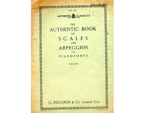 5409 | The Authentic Book of Scales and Arpeggios for Pianoforte - Also Scales in Perpetual Motion - Authentic Classics Edition Recordi - E. R. 1734 - Piano Solo - Piano Tutor