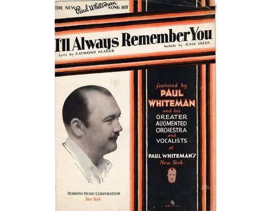 5576 | I'll Always Remember You - As featured by Paul Whiteman and his Greater Augmented Orchestra and Vocalists at Paul Whiteman's, New York