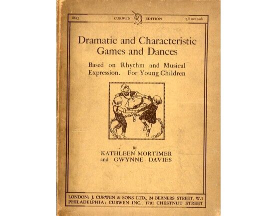 5646 | Dramatic and Characteristic Games and Dances - Based on Rhythm and Musical Expression - For Young Children - Curwen Edition No. 8613