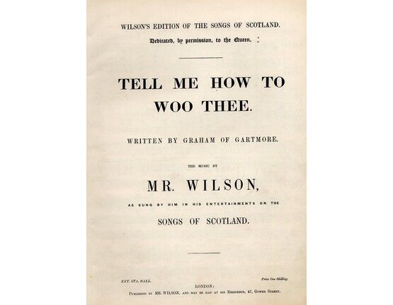5815 | Tell Me How to Woo Thee, from Wilson's Edition of "The Songs of Scotland", as Sung by him. Dedicated by permission to the Queen